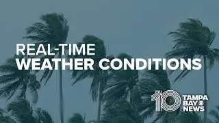 LIVE: Real-time weather conditions across Tampa Bay
