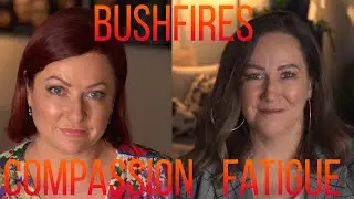 Bushfires Compassion Fatigue