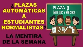 Soy Docente: &iquest;PLAZAS AUTOM&Aacute;TICAS A ESTUDIANTES NORMALISTAS?