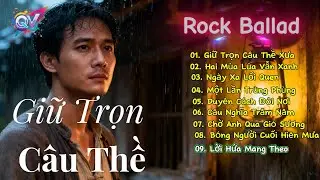 Giữ Trọn Câu Thề – Rock Ballad Buồn Về Lời Hứa Tình Yêu#rockballad #giutroncauthe