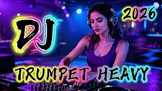 EDM HEAVY 🎧 DJ TRUMPET HEAVY 🎧 [ vol 247 ] NEW 2026