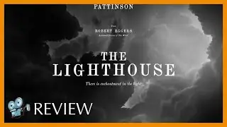 The Lighthouse (2019) - REVIEW DISCUSSION