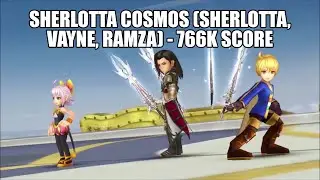 DFFOO Sherlotta COSMOS (Sherlotta, Vayne, Ramza) - 766K Score
