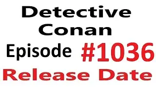 Detective Conan Episode 1036 Release Date
