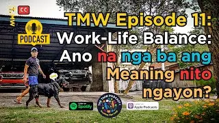 TMW Episode 11: 🇵🇭 Work-Life Balance Revisited #podcast #podcastphilippines