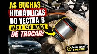 TROCAR AS BUCHAS HIDRÁULICAS DOS VECTRAS 96 A 2005.