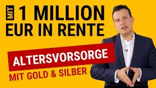 ALTERSVORSORGE mit GOLD & SILBER: Mit 1 Million Euro in Rente (M&uuml;nzen & Barren)