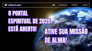🚨O PORTAL ESPIRITUAL DE 2025 EST&Aacute; ABERTO! Ative sua Miss&atilde;o de Alma! 🙏