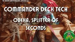 Obeka, Splitter of Seconds | Grixis, Extra Upkeeps | MTG Commander Deck Tech | Episode 154