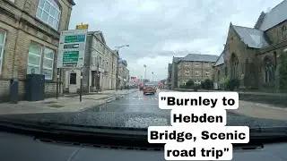 Title: Scenic Drive from Burnley to Hebden Bridge via Todmorden | A646 Road Trip
