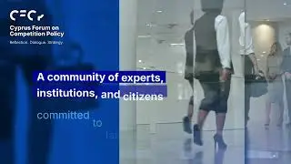 Introducing the Cyprus Forum on Competition Policy (CFCP)