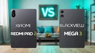 Xiaomi Redmi Pad 2 Vs Blackview Mega 3