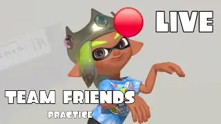 🔴LIVE | Let's Practice | SPLATOON SPLATFEST TEAM FRIENDS