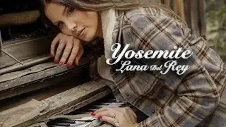 Lana Del Rey - Yosemite (Lust for Life Concept)