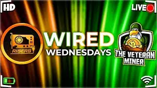 Wired Wednesdays with The Veteran Miner! - (Mining Disrupt/PoUW/Server Wires)