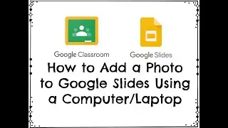 How to Add a Photo on Google Slides Using a Computer/Laptop