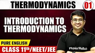 THERMODYNAMICS 01 | Introduction to Thermodynamics | Chemistry | Pure English | Class 11th/NEET/JEE