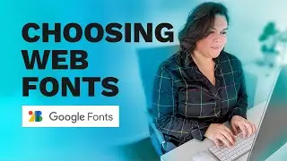 Why use Google Fonts for Websites-what to consider when choosing website fonts.