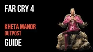 Far Cry 4 Walkthrough Kheta Manor Outpost Gameplay Let&rsquo;s Play