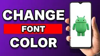 How To Change Font Color In Android Phone