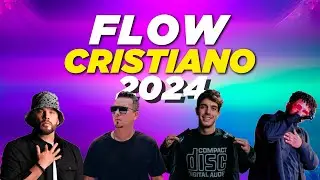 FLOW CRISTIANO 2024⚡🔥 | LO MEJOR DE LA M&Uacute;SICA JUVENIL 💯