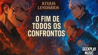 🔥 Sukuna vs Itadori e Gojo | A Maldi&ccedil;&atilde;o Final | GeekPlay Music