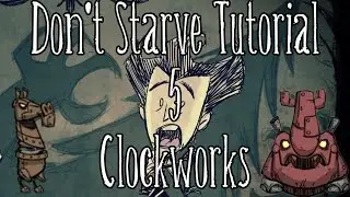 [Don't Starve Tutorial] Episode 5: Clockworks
