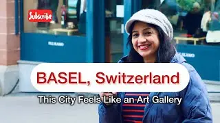 BASEL, SWITZERLAND - This City feels like an ART GALLERY 