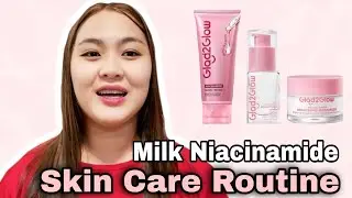GLAD2GLOW MILK NIACINAMIDE BRIGHTENING SKIN CARE ROUTINE REVIEW 