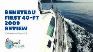 Beneteau First 40 ft 2009 Review - Check Her Out, She Is For Sale!