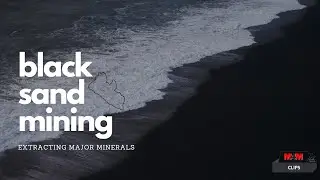 Black Sand Mining - Extracting Minerals