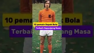 10 Pemain Sepak Bola Terbaik Sepanjang Masa
