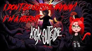 First Playthrough: Look Outside....No I don't think I shall |18+| (Portrait)
