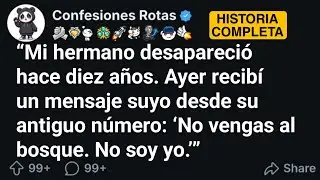 [TODA LA HISTORIA] Mi hermano desapareció hace 10 años… y ayer me escribió: “No vengas al bosque, no
