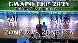 GWAPO CUP 2024 | BRGY. ZONE 12 VS. BRGY. ZONE 12-A | TALISAY CITY, NEGROS OCC.