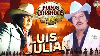 Luis y Julián Sus Éxitos De Oro 🔥 Puros Corridos Viejitos Mix Para Pistear
