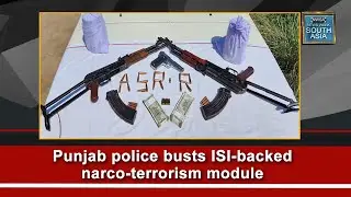 Punjab police busts ISI backed narco-terrorism module