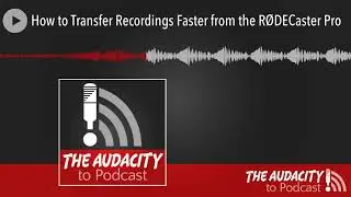 How to Transfer Recordings Faster from the R&Oslash;DECaster Pro