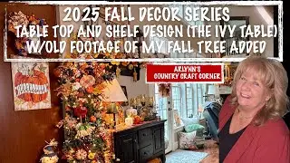 🍁2025 FALL DECOR SERIES🍁TABLE & SHELF VIGNETTE (THE IVY TABLE)🍁 w/OLD FOOTAGE OF MY FALL TREE ADDED🍁