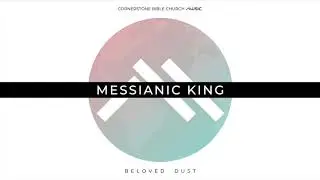 Messianic King (Praise The One) [feat. Nathan Roberts] &ndash; Cornerstone Bible Church Music