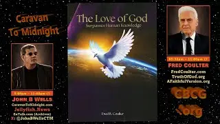Woke's Prophetic Blueprint, on Caravan to Midnight - Host John B. Wells - Guest Fred R. Coulter