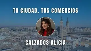 Tu Ciudad Tus Comercios - Calzados Alicia - Zaragoza