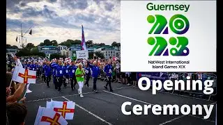Guernsey 2023 NatWest International Island Games XIX | Opening Ceremony/Parade
