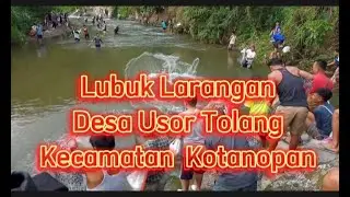 Lubuk Larangan Desa Usor Tolang Kecamatan Kotanopan