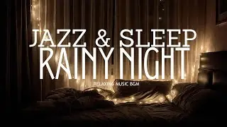 Sleep TIGHT with Soothing January Night Jazz & Rain Sounds