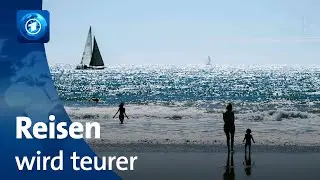 Tourismustag: Wegen der Inflation wird auch Urlaub sp&uuml;rbar teurer