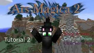 Minecraft Ars Magica 2 Tutorial (Black Auram, Celestial Prism, Otherworld Aura)