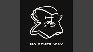 No other way