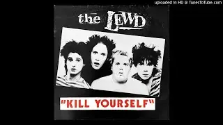 The Lewd - Kill Yourself