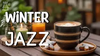 Cozy January Jazz ☕ Sweet Winter Jazz & Elegant Bossa Nova Instrumental for Positive Mood